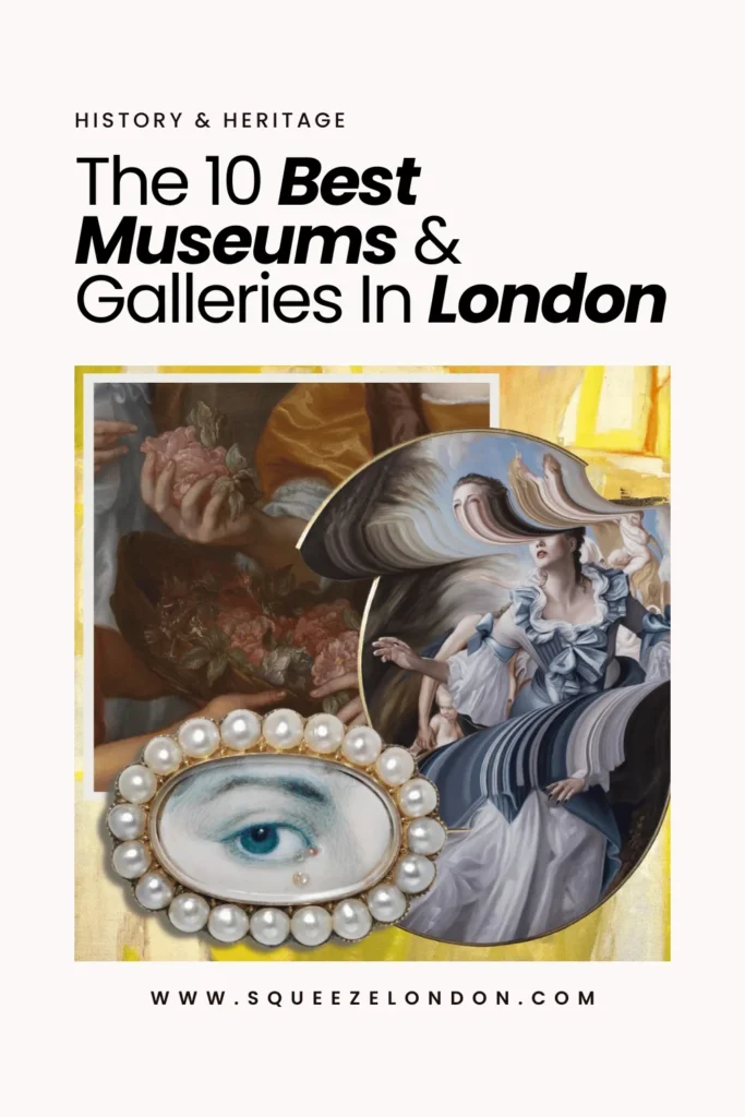 Best Museums and Galleries In London