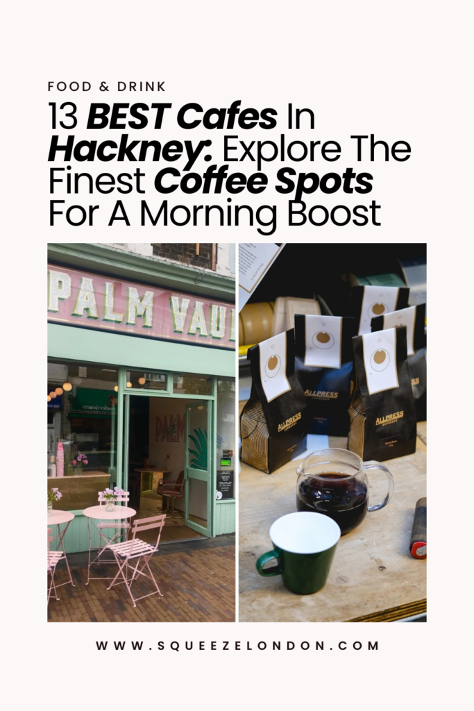 Best Cafes In Hackney 