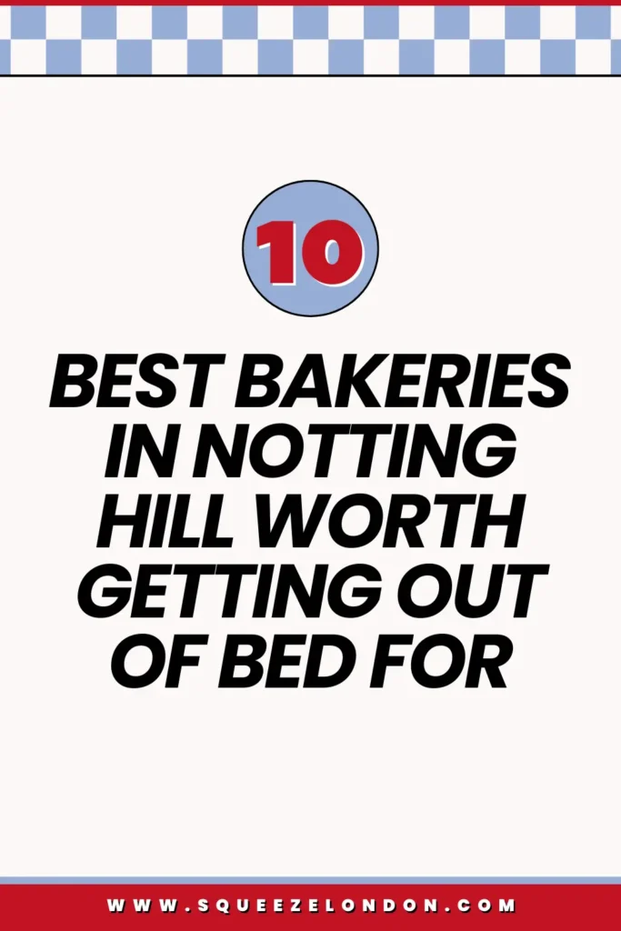 Best Bakeries In Notting Hill