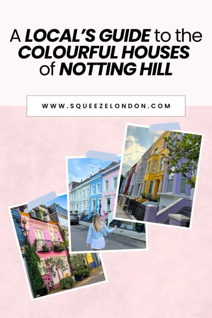 all about the colourful houses in Notting Hill London