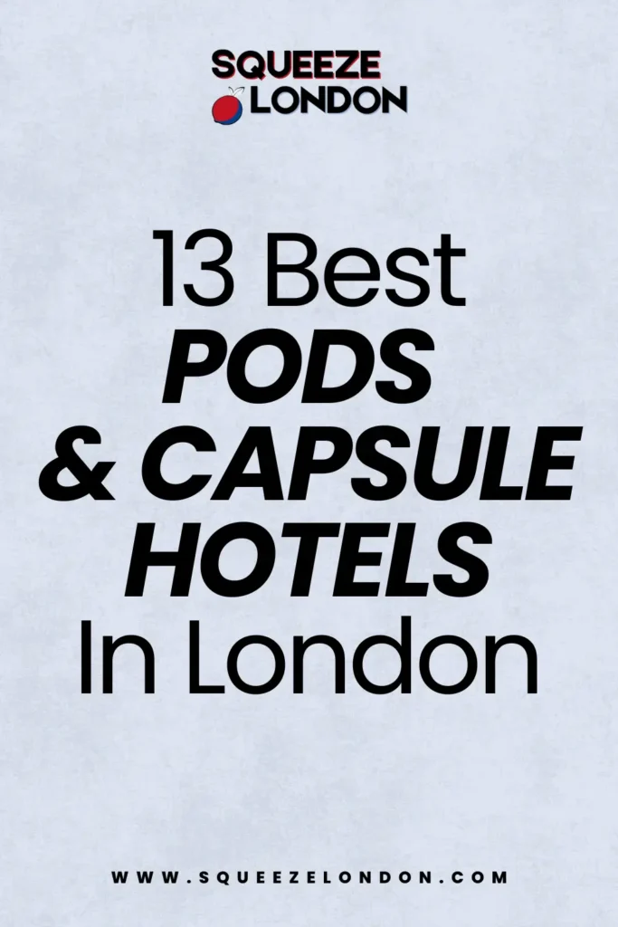 Best PODS  & CAPSULE HOTELS In London